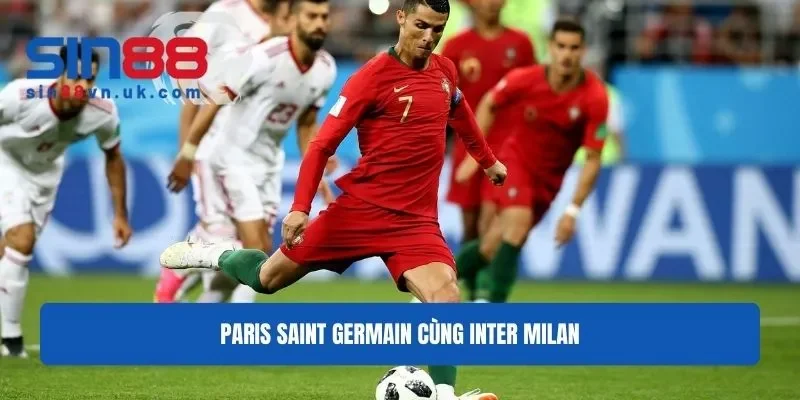 Kèo cược tài xỉu trận Paris Saint Germain cùng Inter Milan Kèo cược tài xỉu trận Paris Saint Germain cùng Inter Milan