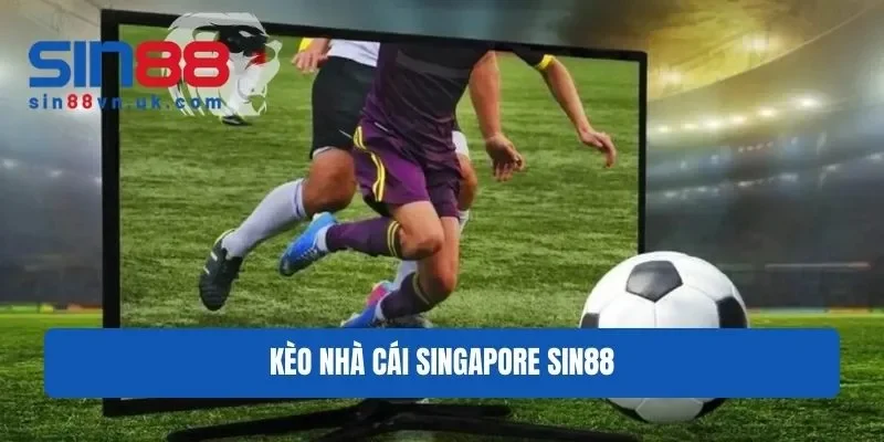 Kèo nhà cái Singapore sin88