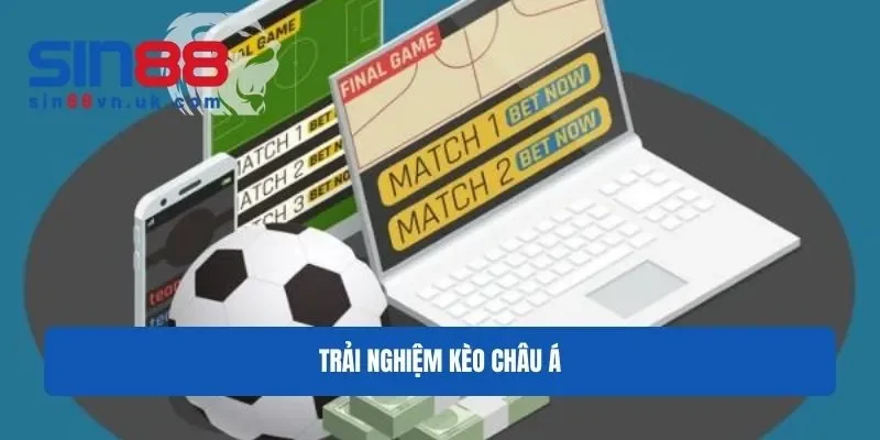 Trải nghiệm kèo Châu Âu đình đám Trải nghiệm kèo Châu Âu đình đám